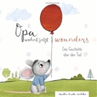 Susanne Bohne - Opa wohnt jetzt woanders: Eine Geschichte für Kinder über den Tod und die Trauer