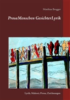 Matthias Brugger - ProsaMenschen GesichterLyrik