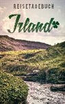 Dalet Reisetagebücher - Reisetagebuch Irland zum Selberschreiben und gestalten