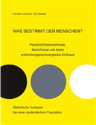 Pia-Mari Comanns, Pia-Marie Comanns, Kurt Wedlich - Was bestimmt den Menschen? Persönlichkeitsmerkmale, Bedürfnisse und deren entwicklungspsychologische Einflüsse