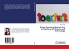 Dipali Gandhi - Group Learning Approaches in Teaching of Science and Technology