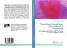 Yves Wauthier-Freymann - Psychologie énergétique. Cas pratiques et commentés