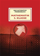 Mandan Mandl, Mandana Mandl, Miriam Reichel, Michael Reichel - Das ultimative Probenbuch Mathematik 5. Klasse