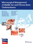 Fernando Mancini, Fernando et Mancini, Alessandra Russo, Mario Sanna, Hiroshi Sunose, Abdelkader Taibah - Microsurgical Management of Middle Ear and Petrous Bone Cholesteatoma