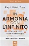 Ralph Waldo Trine, S. Bedetti - In armonia con l'infinito. Pienezza di pace, potere e abbondanza