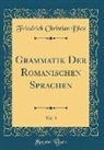 Friedrich Christian Diez - Grammatik Der Romanischen Sprachen, Vol. 3 (Classic Reprint)