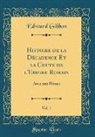 Edward Gibbon - Histoire de la Décadence Et la Chute de l'Empire Romain, Vol. 1