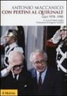 Antonio Maccanico, P. Soddu - Con Pertini al Quirinale. Diario 1978-1985