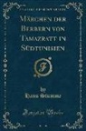 Hans Stumme - Märchen der Berbern von Tamazratt in Südtunisien (Classic Reprint)