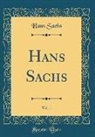 Hans Sachs - Hans Sachs, Vol. 1 (Classic Reprint)