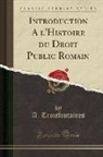 A. Troisfontaines - Introduction A l'Histoire du Droit Public Romain (Classic Reprint)