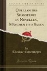 Theodor Echtermeyer - Quellen des Shakspeare in Novellen, Märchen und Sagen, Vol. 1 (Classic Reprint)