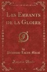 Princesse Lucien Murat - Les Errants de la Gloire (Classic Reprint)