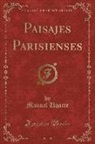 Manuel Ugarte - Paisajes Parisienses (Classic Reprint)