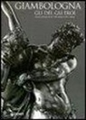B. Paolozzi Strozzi, D. Zikos - Giambologna. Gli dei, gli eroi. Genesi e fortuna di uno stile europeo nella scultura. Catalogo della mostra (Firenze, 2 marzo-15 giugno 2006)