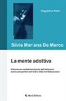 Silvia Mariana de Marco - La mente adottiva. Il fenomeno multidimensionale dell'adozione: nuove prospettive nell'ottica della mentalizzazione