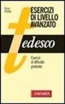 Erica Pichler - Tedesco. Esercizi di livello avanzato