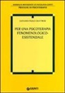 Giovanni Paolo Quattrini - Per una psicoterapia fenomenologico-esistenziale