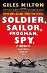 Giles Milton - Soldier, Sailor, Frogman, Spy, Airman, Gangster, Kill or Die