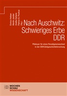 Patrice G Poutrus (Dr.) u a, Enrico Heitzer, Marti Jander, Martin Jander, Anetta Kahane, Dr Patrice Poutrus u a... - Nach Auschwitz: Schwieriges Erbe DDR