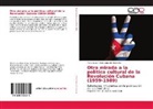 María Luisa Pérez López de Queralta - Otra mirada a la política cultural de la Revolución Cubana (1959-1989)