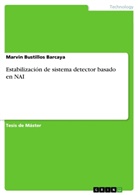 Marvin Bustillos Barcaya - Estabilización de sistema detector basado en NAI