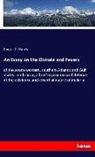 James C Harris, James C. Harris - An Essay on the Climate and Fevers
