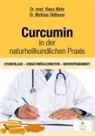 Klaus Mohr, Klaus (Dr. med. Mohr, Klaus (Dr. med.) Mohr, Mathias Oldhaver, Mathias (Dr.) Oldhaver - Curcumin in der naturheilkundlichen Praxis