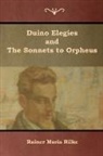 MARIA RAINER RILKE, Rainer Maria Rilke - Duino Elegies and The Sonnets to Orpheus
