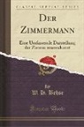 W. H. Behse - Der Zimmermann