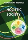 Aleksandar Slavkov Milanov - Holistic Society