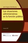 José Gregorio Silva Bocaney - LAS SITUACIONES ADMINISTRATIVAS EN LA FUNCIÓN PÚBLICA