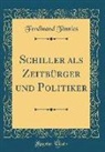 Ferdinand Tönnies - Schiller als Zeitbürger und Politiker (Classic Reprint)
