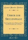Gustav Theodor Fechner - Ueber die Seelenfrage