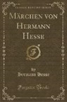 Hermann Hesse - Märchen von Hermann Hesse (Classic Reprint)