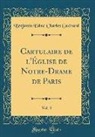 Benjamin Edme Charles Guérard - Cartulaire de l'Église de Notre-Drame de Paris, Vol. 3 (Classic Reprint)