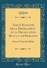 Déjean Déjean - Traité Raisonné de la Distillation, ou la Distillation Réduite en Principes