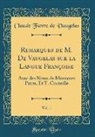 Claude Favre de Vaugelas - Remarques de M. De Vaugelas sur la Langue Françoise, Vol. 1