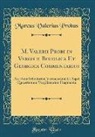 Marcus Valerius Probus - M. Valerii Probi in Vergilii Bucolica Et Georgica Commentarius
