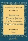 Friedrich Wilhelm Joseph Von Schelling - Friedrich Wilhelm Joseph von Schellings Sämmtliche Werke, Vol. 10 (Classic Reprint)