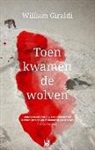 William Giraldi - Toen kwamen de wolven