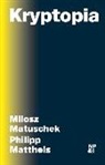 Philipp Mattheis, Milos Matuschek, Milosz Matuschek - Kryptopia