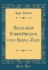 Karl Werner - Beda der Ehrwürdige und Seine Zeit (Classic Reprint)