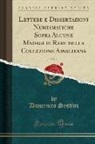 Domenico Sestini - Lettere e Dissertazioni Numismatiche Sopra Alcune Medaglie Rare della Collezione Ainslieana, Vol. 1 (Classic Reprint)