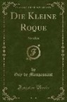 Guy de Maupassant - Die Kleine Roque
