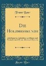 Franz Baur - Die Holzmesskunde