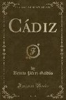 Benito Pérez Galdós - Cádiz (Classic Reprint)