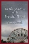 Carren Strock - In the Shadow of the Wonder Wheel