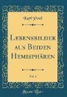 Karl Postl - Lebensbilder aus Beiden Hemisphären, Vol. 6 (Classic Reprint)