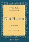 Franz Kafka - Der Heizer